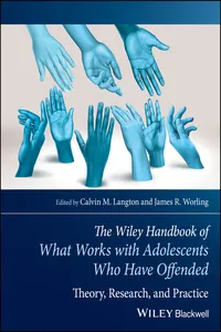 The Wiley Handbook of What Works with Adolescents Who Have Offended_cover