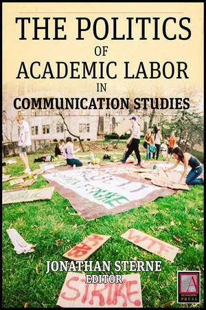 The Politics of Academic Labor in Communication Studies