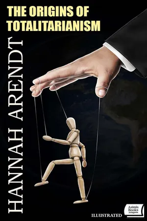 The Origins of Totalitarianism. Illustrated