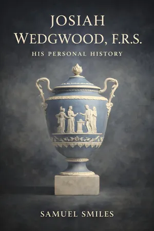 Josiah Wedgwood, F.R.S.: His Personal History