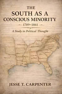 The South as a Conscious Minority, 1789-1861; a Study in Political Thought_cover