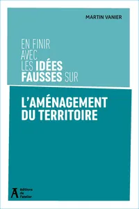 En finir avec les idées fausses sur l'aménagement territorial_cover