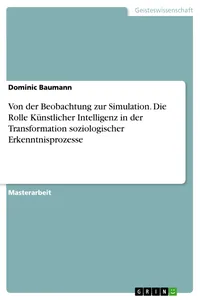 Von der Beobachtung zur Simulation. Die Rolle Künstlicher Intelligenz in der Transformation soziologischer Erkenntnisprozesse_cover