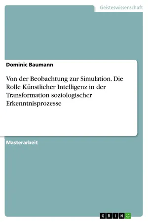Von der Beobachtung zur Simulation. Die Rolle Künstlicher Intelligenz in der Transformation soziologischer Erkenntnisprozesse
