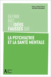 En finir avec les idées fausses sur la psychatrie et la santé mentale
