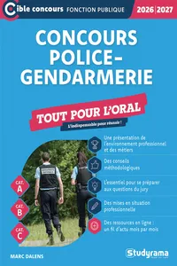Concours police-gendarmerie –?Tout pour l’oral – Catégories A, B et C – Édition 2026-2027