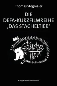 Die DEFA-Kurzfilmreihe ›Das Stacheltier‹_cover