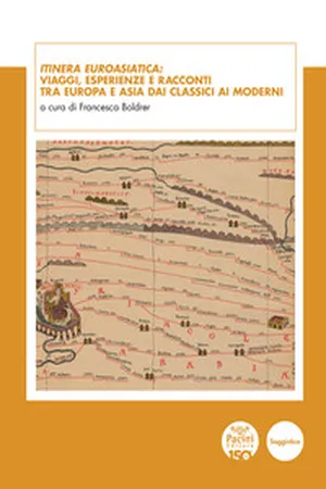 Itinera euroasiatica: viaggi, esperienze e racconti tra Europa e Asia dai classici ai moderni