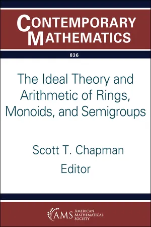 The Ideal Theory and Arithmetic of Rings, Monoids, and Semigroups