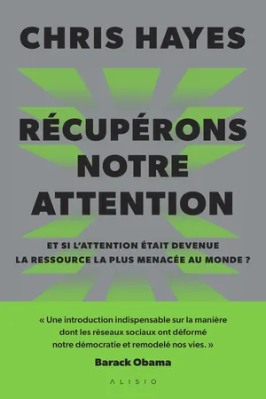 Récupérons notre attention : Et si l'attention était devenue la ressource la plus menacée au monde ?