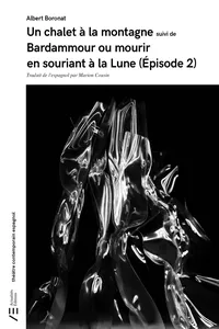 « Un chalet à la montagne » suivi de « Bardammour ou mourir en souriant à la Lune »_cover