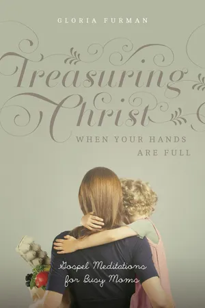 Treasuring Christ When Your Hands Are Full (with Study Questions)