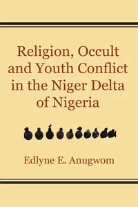 Religion, Occult and Youth Conflict in the Niger Delta of Nigeria_cover