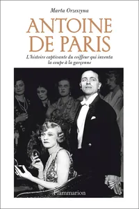 Antoine de Paris. L'histoire captivante du coiffeur qui inventa la coupe à la garçonne_cover