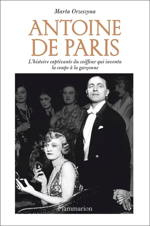 Antoine de Paris. L'histoire captivante du coiffeur qui inventa la coupe à la garçonne