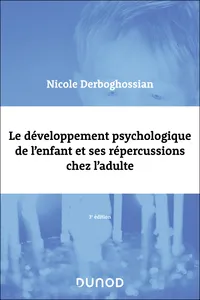 Le développement psychologique de l'enfant et ses répercussions chez l'adulte - 3e éd._cover