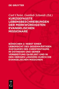 Nebst einer Uebersicht des gegenwärtigen Zustandes des Christenthums in Ostindien und seiner Verbreitung daselbst und in den übrigen Ländern durch die evangelischen Missionen