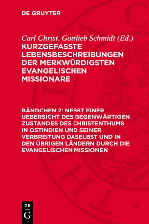 Nebst einer Uebersicht des gegenwärtigen Zustandes des Christenthums in Ostindien und seiner Verbreitung daselbst und in den übrigen Ländern durch die evangelischen Missionen