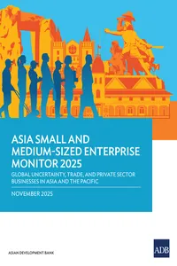Asia Small and Medium-Sized Enterprise Monitor 2025: Global Uncertainty, Trade, and Private Sector Businesses in Asia and the Pacific_cover