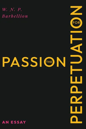 The Passion for Perpetuation