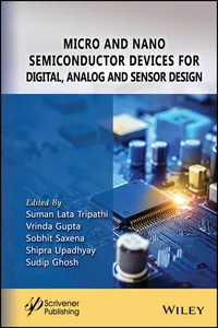 Micro and Nano Semiconductor Devices for Digital, Analog and Sensor Design_cover