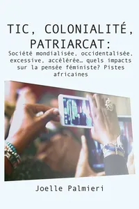 TIC, colonialite, patriarcat :Societe mondialisee, occidentalisee, excessive, accel�ree� quels impacts sur la pensee feminist_cover