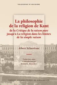 La philosophie de la religion de Kant de la Critique de la raison pure jusqu’à La religion dans les limites de la simple raison_cover