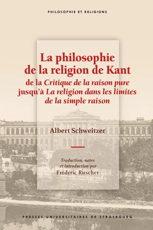 La philosophie de la religion de Kant de la Critique de la raison pure jusqu’à La religion dans les limites de la simple raison