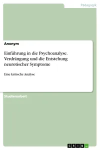 Einführung in die Psychoanalyse. Verdrängung und die Entstehung neurotischer Symptome