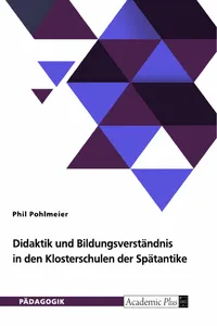 Didaktik und Bildungsverständnis in den Klosterschulen der Spätantike_cover