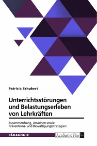 Unterrichtsstörungen und Belastungserleben von Lehrkräften. Zusammenhang, Ursachen sowie Präventions- und Bewältigungsstrategien_cover