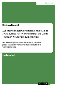 Zur ästhetischen Gesellschaftsfunktion in Franz Kafkas "Die Verwandlung" im Lichte Theodor W. Adornos Kunsttheorie_cover