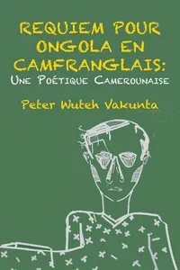 Requiem pour Ongola en Camfranglais: Une Poetique Camerounaise_cover