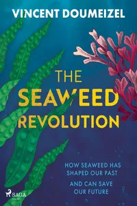 The Seaweed Revolution: How Seaweed Has Shaped Our Past and Can Save Our Future_cover