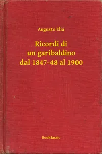 Ricordi di un garibaldino dal 1847-48 al 1900_cover