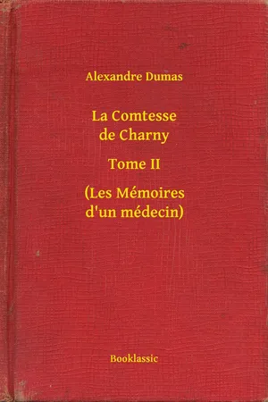 La Comtesse de Charny - Tome II - (Les Mémoires d'un médecin)