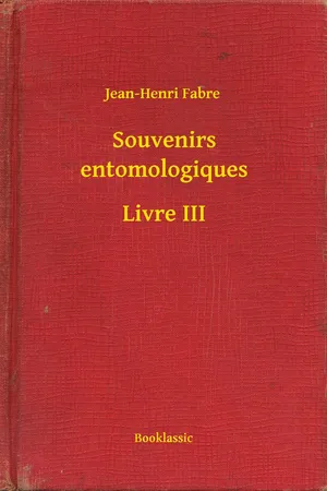 Souvenirs entomologiques - Livre III