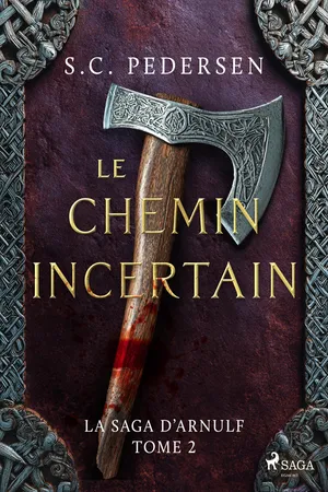 La Saga d'Arnulf, Tome 2 : Le chemin incertain