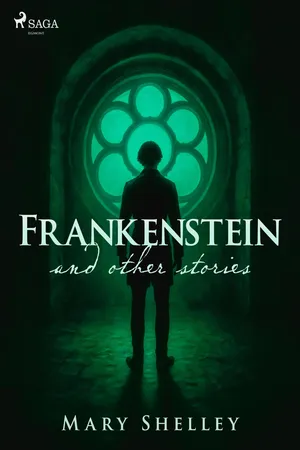 Frankenstein and other stories