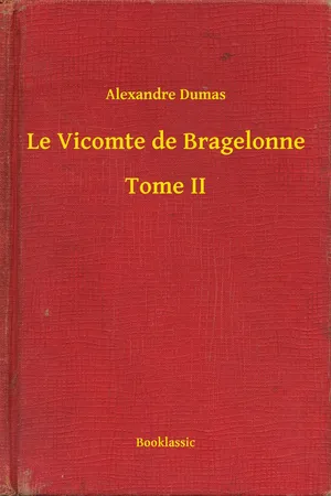 Le Vicomte de Bragelonne - Tome II