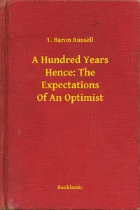 A Hundred Years Hence: The Expectations Of An Optimist_cover