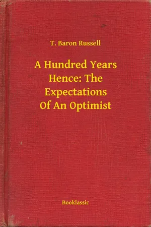 A Hundred Years Hence: The Expectations Of An Optimist