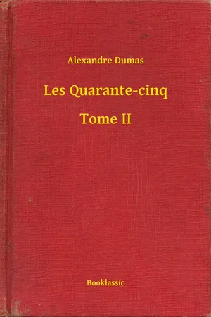 Les Quarante-cinq - Tome II