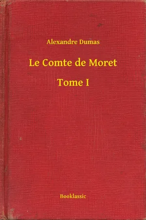 Le Comte de Moret - Tome I