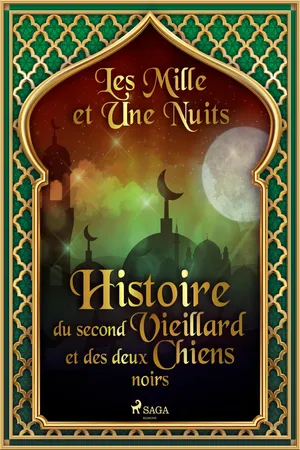 Histoire du second Vieillard et des deux Chiens noirs