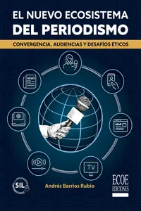 El nuevo ecosistema del periodismo - 1ra edición