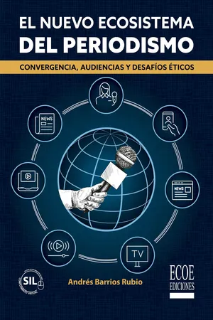 El nuevo ecosistema del periodismo - 1ra edición