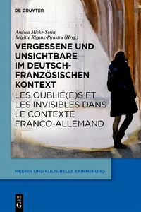 Vergessene und Unsichtbare im deutsch-französischen Kontext Les oublis et les invisibles dans le contexte franco-allemand_cover
