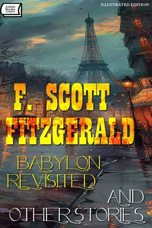 Babylon Revisited and Other Stories. Illustrated Edition