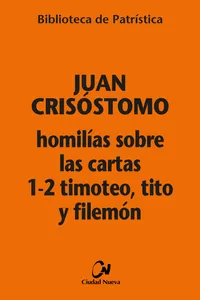 Homilías sobre las Cartas 1-2 Timoteo, Tito y Filemon